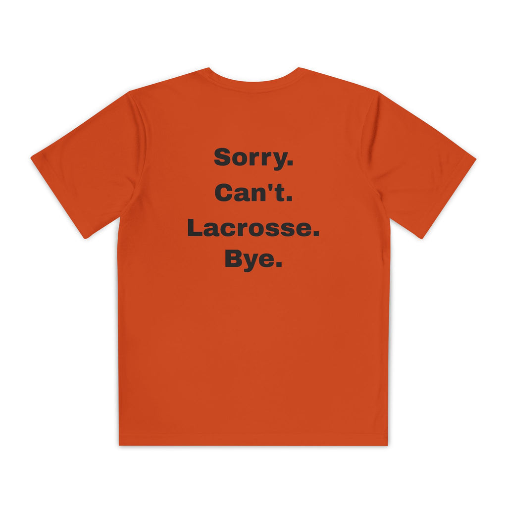 Youth Lacrosse Tee — “Sorry. Can't. Lacrosse. Bye.” Graphic Shirt
