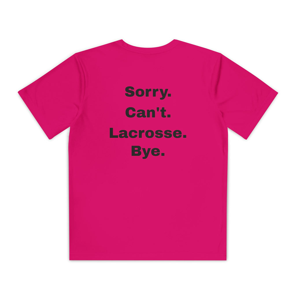 Youth Lacrosse Tee — “Sorry. Can't. Lacrosse. Bye.” Graphic Shirt
