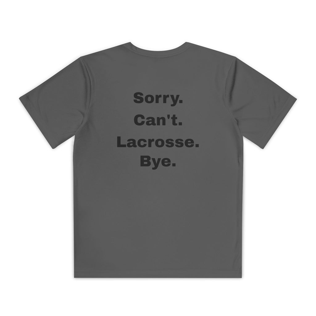 Youth Lacrosse Tee — “Sorry. Can't. Lacrosse. Bye.” Graphic Shirt