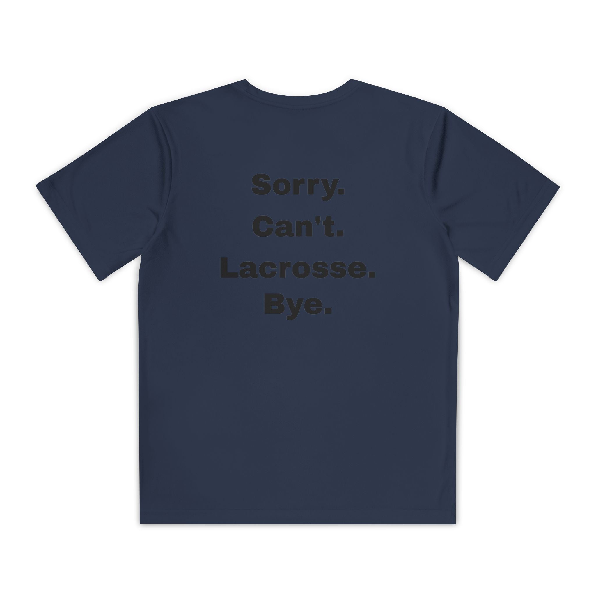 Youth Lacrosse Tee — “Sorry. Can't. Lacrosse. Bye.” Graphic Shirt
