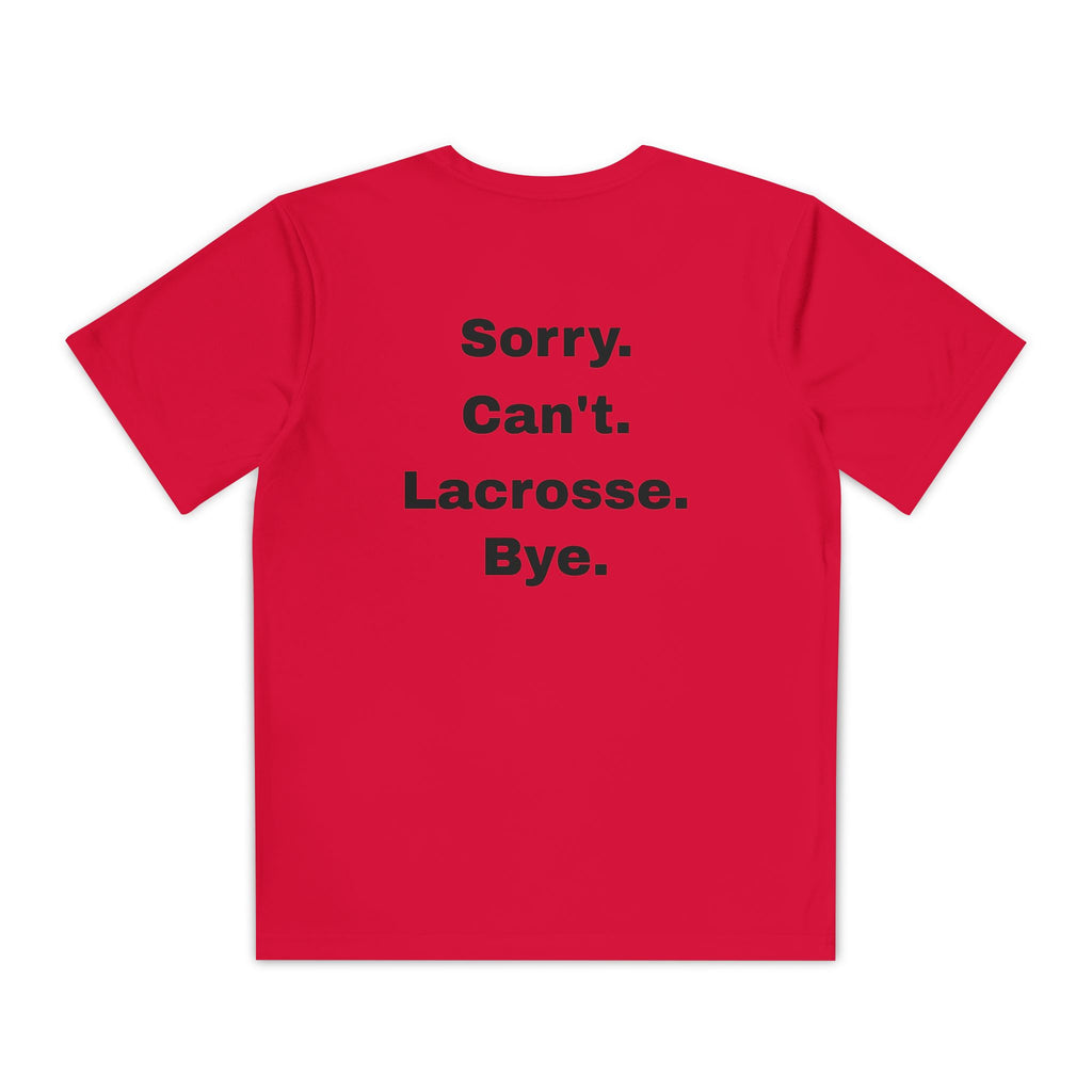Youth Lacrosse Tee — “Sorry. Can't. Lacrosse. Bye.” Graphic Shirt