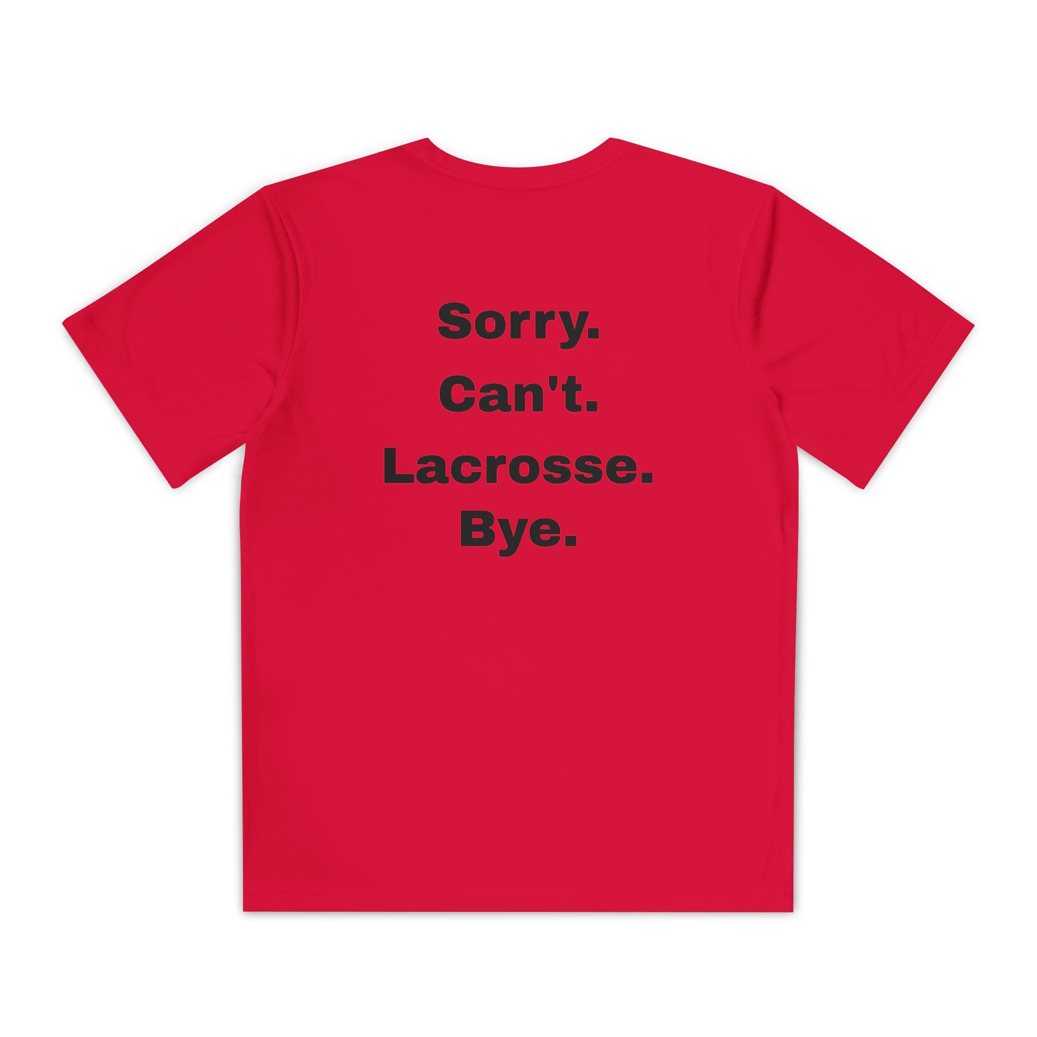 Youth Lacrosse Tee — “Sorry. Can't. Lacrosse. Bye.” Graphic Shirt