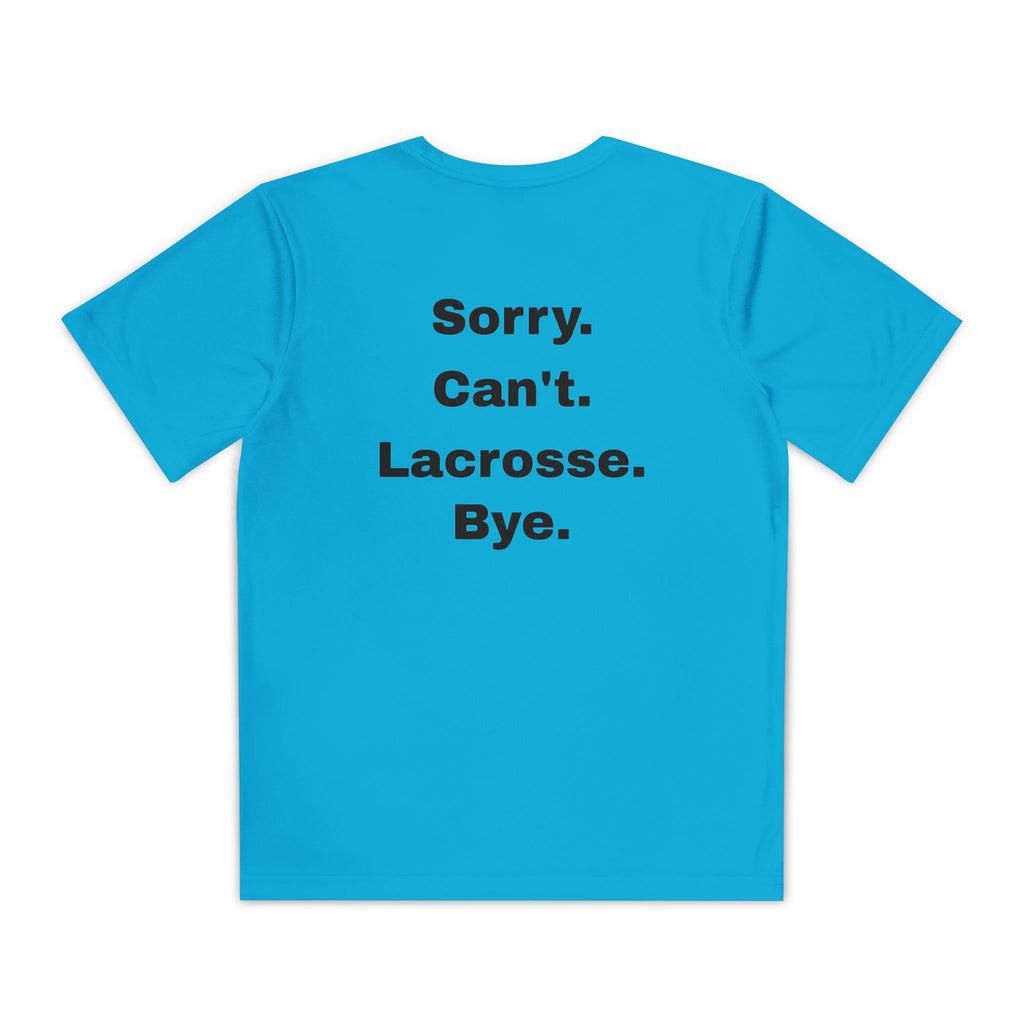 Youth Lacrosse Tee — “Sorry. Can't. Lacrosse. Bye.” Graphic Shirt